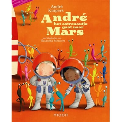 Andre Het Astronautje Gaat Naar Mars - André Kuipers