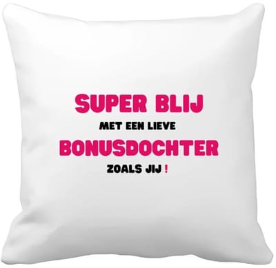 Akyol - super blij met een lieve bonusdochter zoals jij Kussen hoes - Dochter - de liefste bonusdochter - verjaardag - cadeautje voor dochter - dochter artikelen - kado - geschenk - 40 bij 40 cm