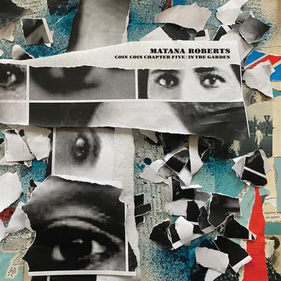 Matana Roberts - Coin Coin Chapter Five: In The Garden (CD)