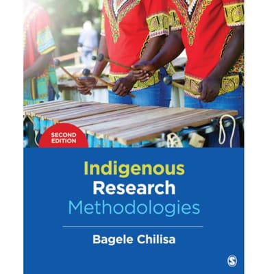 Indigenous Research Methodologies - Chilisa, Bagele