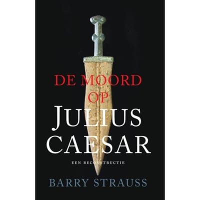 De Moord Op Julius Caesar - Barry Strauss