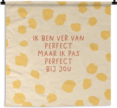 Wandkleed - Wanddoek - Quotes - Stel - Relatie - Spreuken - Ik pas perfect bij jou - 180x180 cm - Wandtapijt