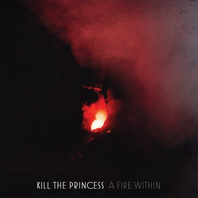Kill The Princess - A Fire Within (CD)