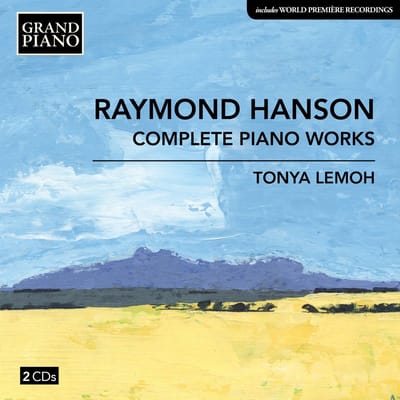 Tonya Lemoh - Hanson: Complete Piano Works (2 CD)