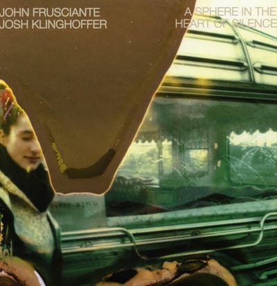Sphere In The Heart Of Silence Of Silence / W/ Josh Klinghoffer - John Frusciante