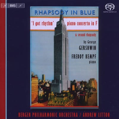 Freddy Kempf, Bergen Philharmonic Orchestra, Andrew Litton - Gershwin: Piano Concerto In F/Rhapsody In Blue (SACD)
