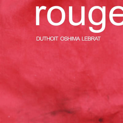 Isabelle Duthoit, Yuko Oshima & Soizic Lebrat - Rouge (CD)