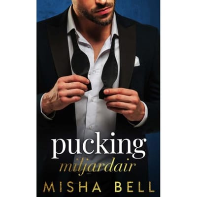 Pucking Miljardair - Misha Bell