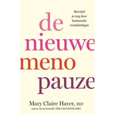 De Nieuwe Menopauze - Mary Claire Haver