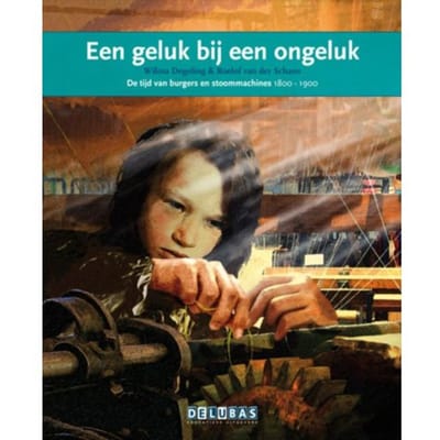 Een Geluk Bij Een Ongeluk / Verzet Tegen Kinderarbeid - Terugblikken Leesboeken - Wilma Degeling