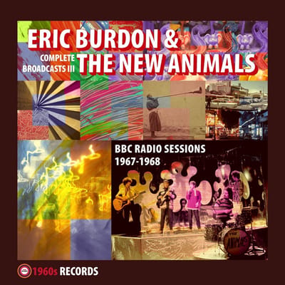 Eric Burden & The New Animals - Complete Broadcasts III - BBC Radio Sessions 1967-1968 (CD)