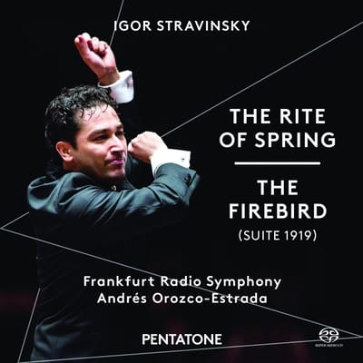 Andrés Orozco, Estrada - The Rite of Spring & The Firebird (Suite 1919) (SACD)