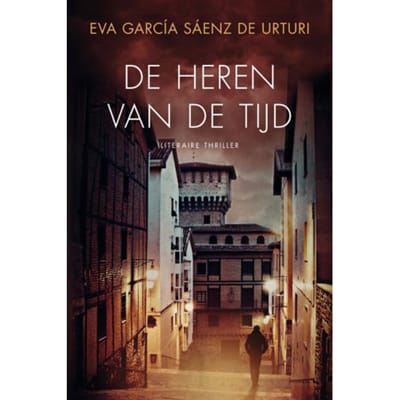 De Heren Van De Tijd - Witte Stad - Eva García Sáenz de Urturi