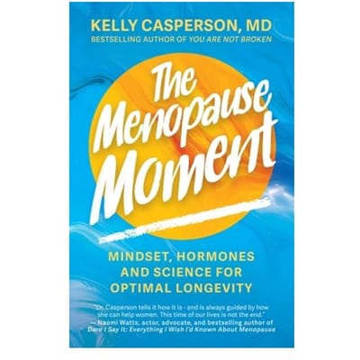 The Menopause Moment - Kelly Casperson M.D.