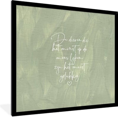 Fotolijst incl. Poster - Quotes - Spreuken - Dieren die het minst op de mens lijken - Dier - 40x40 cm - Posterlijst