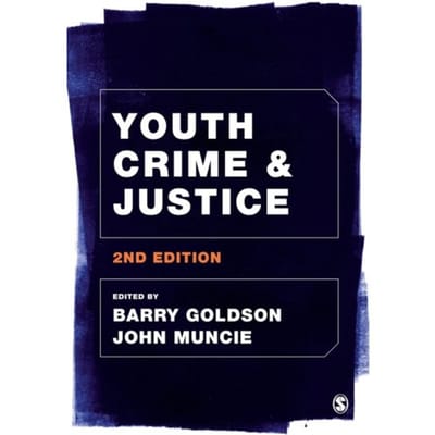 Youth Crime And Justice - Barry Goldson