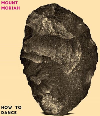 Mount Moriah - How To Dance (LP)