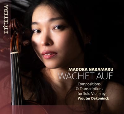 Madoka Nakamaru - Wachet Auf. Compositions & Transcriptions For Solo (CD)