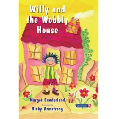Willy And The Wobbly House - Helping Children With Feelings - Margot Sunderland