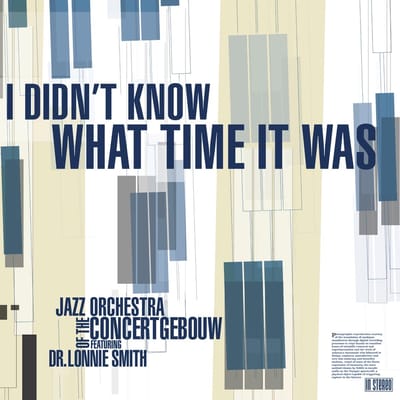 Jazz Orchestra Of The Concertgebouw & Dr. Lonnie Smith - I Didn't Know What Time It Was (LP)