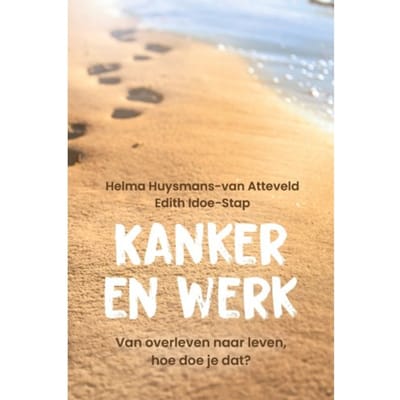 Kanker En Werk - Helma Huysmans-van Atteveld