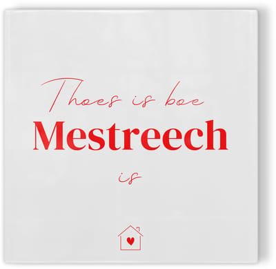 Tegeltje Thoes is boe Mestreech is - wit rood - tegeltje stad - tegeltje met tekst