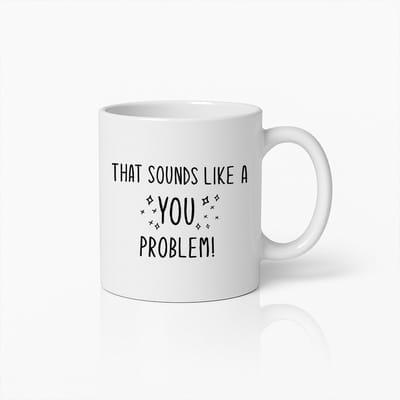 Dat Klinkt Als Een Jij Probleem Grappige Mok – Humoristische Koffiebeker Cadeau Voor Vrienden en Familie