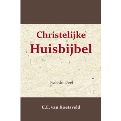 Christelijke Huisbijbel 2 - C.E. van Koetsveld