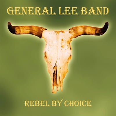 General Lee Band - Rebel By Choice (CD)