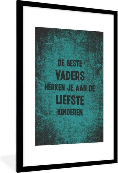 Fotolijst incl. Poster - Quotes - Spreuken - Vaderdag - De beste vaders - 60x90 cm - Posterlijst