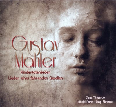 Musici Aurei, Sara Mingardo, Luigi Piovano - Mahler: Kindertotenlieder, Lieder eines fahrenden Gesellen (CD)
