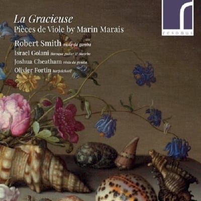 Robert Smith, Israel Golani, Joshua Cheatham, Olivier Fortin - La Gracieuse: Pièces de Viole By Marin Marais (CD)