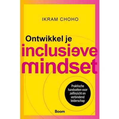 Ontwikkel Je Inclusieve Mindset - Ikram Choho