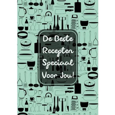 De Beste Recepten Speciaal Voor Jou! - Originele Cadeaus
