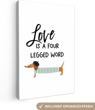 Canvas Schilderij Quotes - Honden - Love is a four legged word - Spreuken - 20x30 cm - Wanddecoratie
