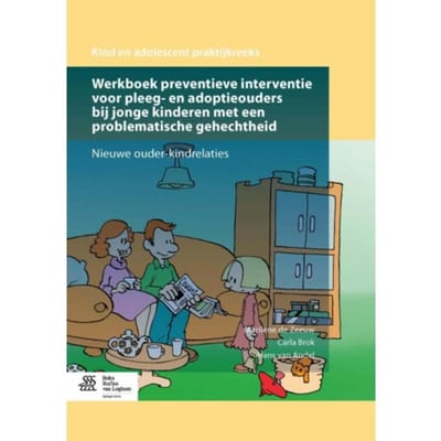 Werkboek Preventieve Interventie Voor Pleeg- En Adoptieouders Bij Jonge Kinderen Met Een - Marilene de Zeeuw