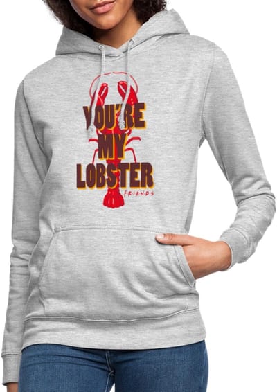 Friends You're My Lobster Hummer Hoodie Dames