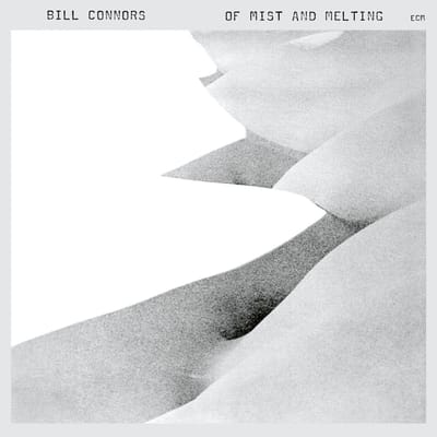 Bill Connors - Of Mist And Melting (CD)