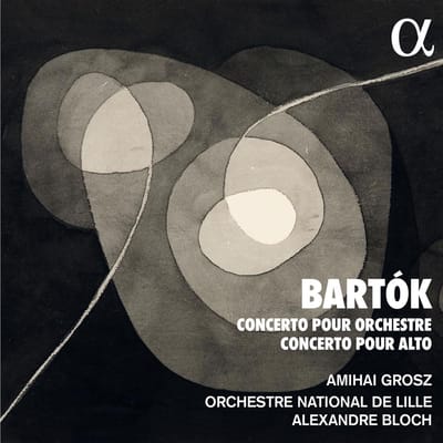 Amihai Grosz, Orchestre National De Lille, Alexandre Bloch - Bartok: Concerto Pour Orchestre | Concerto Pour Alto (CD)