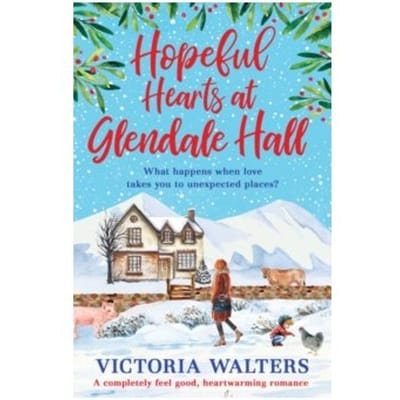 Hopeful hearts at glendale hall : 3 - Victoria Walters