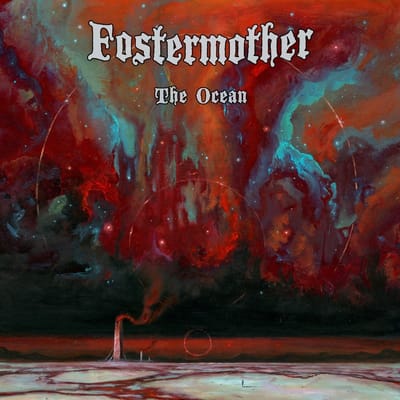 The Ocean - Fostermother
