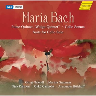 Oliver Triendl, Marina Grauman, Nina Karmon, Öykü Canpolat, Alexander Hülshoff - Maria Bach : Piano Quintet "Wolga-Quintet" | Cello Sonata | Suite For Cello Solo (CD)