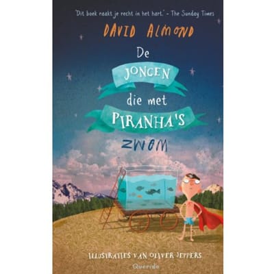 De Jongen Die Met Piranha's Zwom - David Almond