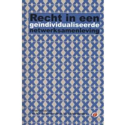 Recht In Een Geindividualiseerde Netwerksamenleving