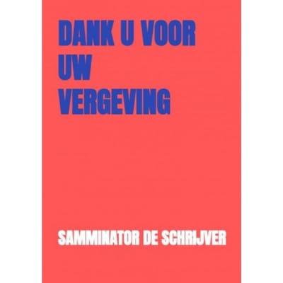 Dank U Voor Uw Vergeving - Samminator De schrijver