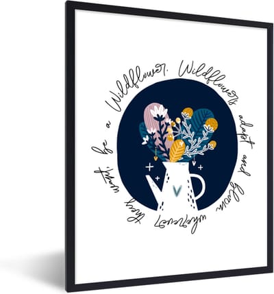Fotolijst incl. Poster - Wildflowers adapt and bloom wherever they want, be a Wildflower - Quotes - Spreuken - 30x40 cm - Posterlijst