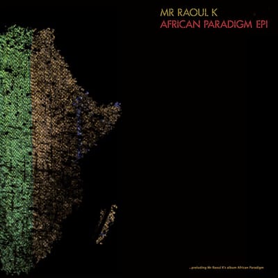 Mr Raoul K - African Paradigm EP 1 (12" Single)