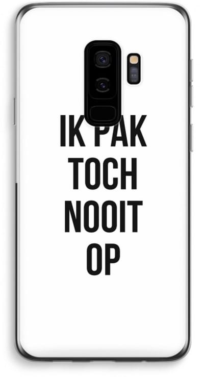 Case Company® - Hoesje geschikt voor Samsung Galaxy S9 Plus hoesje - Ik pak nooit op - Soft Cover Telefoonhoesje - Bescherming aan alle Kanten en Schermrand