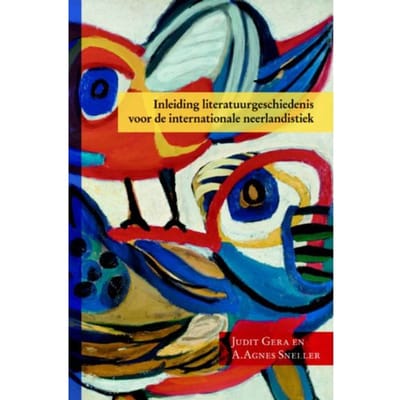 Inleiding Literatuurgeschiedenis Voor De Internationale Neerlandistiek - Judit Gera
