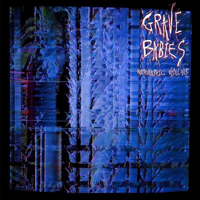 Grave Babies - Holographic Violence (CD)